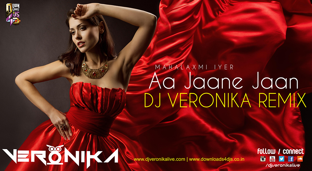 Aa Jaane Jaan – Mahalaxmi Iyer (DJ Veronika Remix) | Downloads4Djs - India's No#1 Online DJ Portal