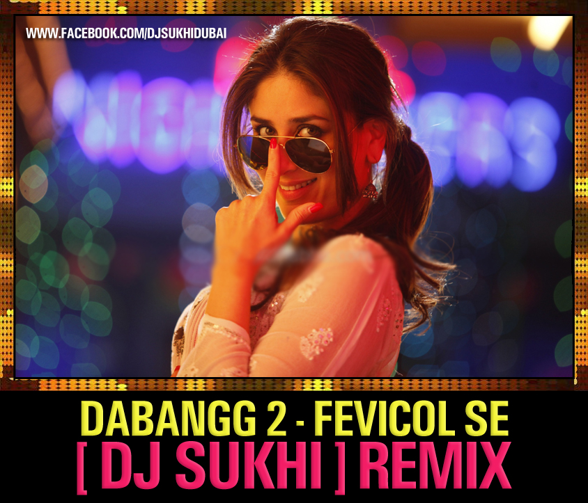 Dabangg-2-Fevicol-Se-Dj-Sukhi-Remix