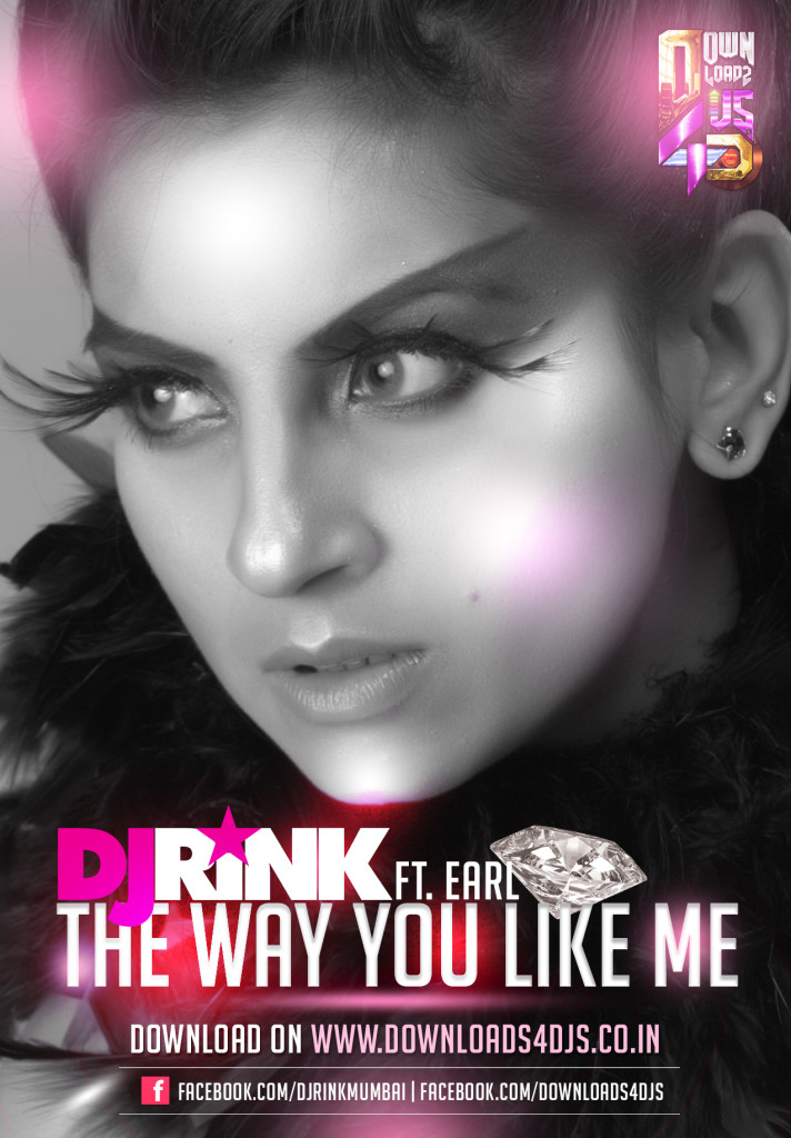 DJ RINK FEAT EARL - THE WAY YOU LIKE ME !