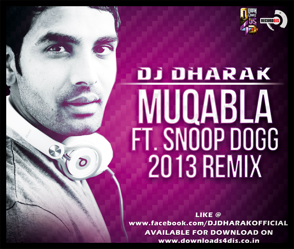 Muqabla Ft Snoop Dogg (2013 Remix) - DJ Dharak