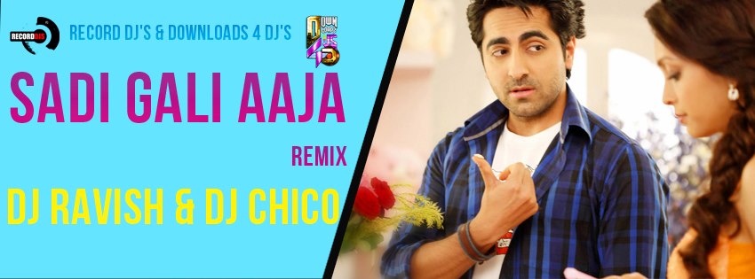 DJ Ravish & DJ Chico - Saadi Gali Aaja (Club Electro Mix)