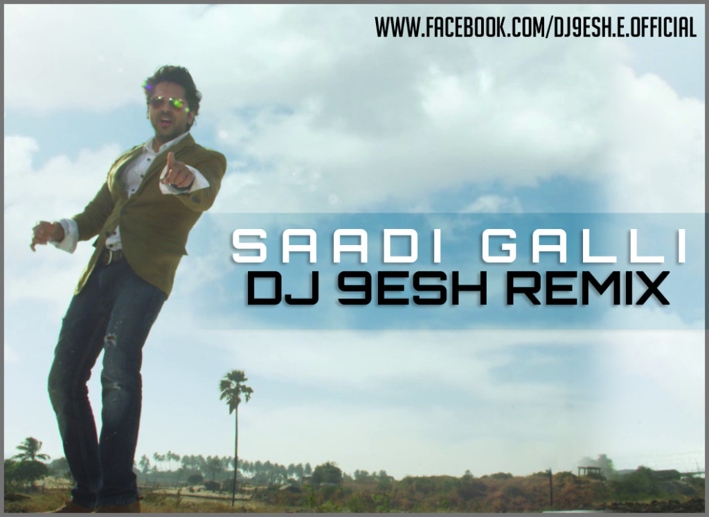 Saadi Galli (Remix) - DJ 9esh