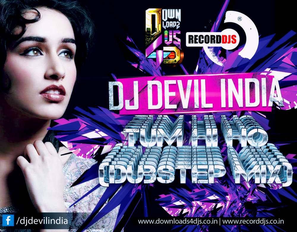 Tum Hi Ho - Aashiqui 2 (Dubstep Mix) - DJ Devil India