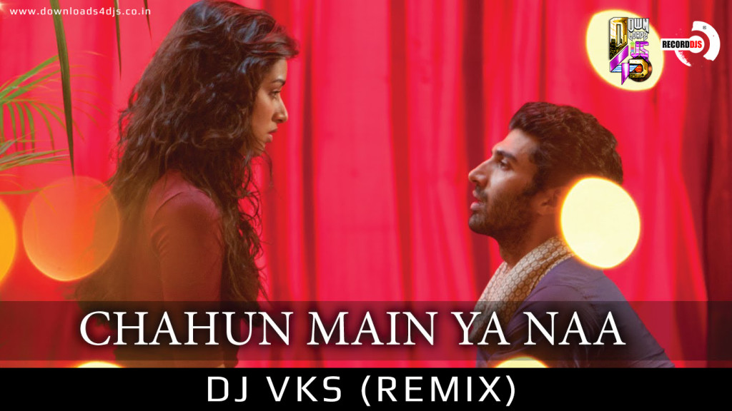 chahu mein ya na remix