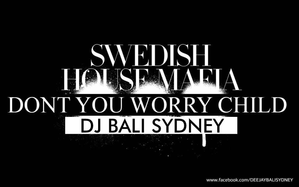 DONT YOU WORRY CHILD