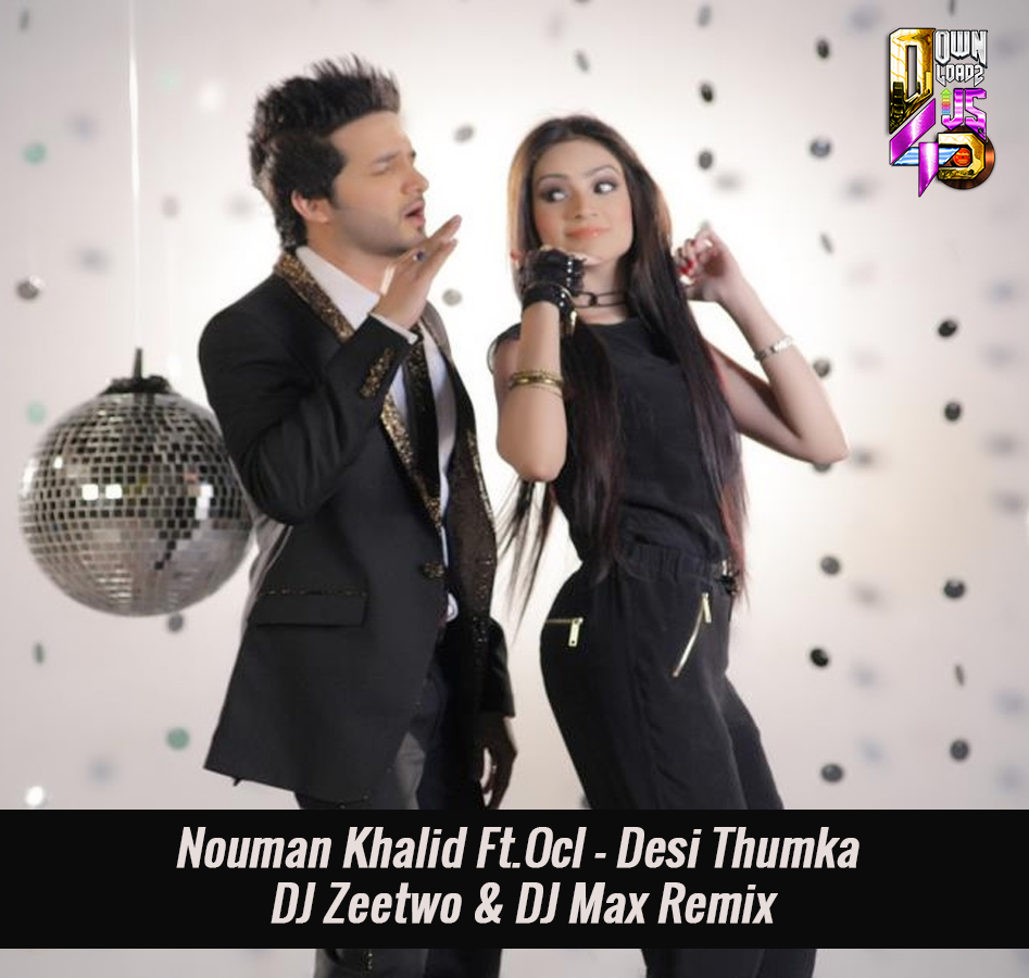 Desi Thumka - DJ Zeetwo & DJ Max Remix