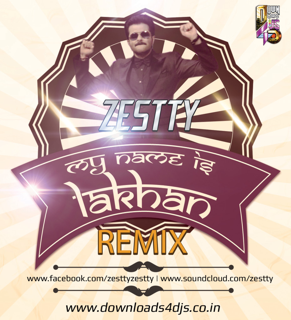 My Name Is Lakhan Remix Zestty