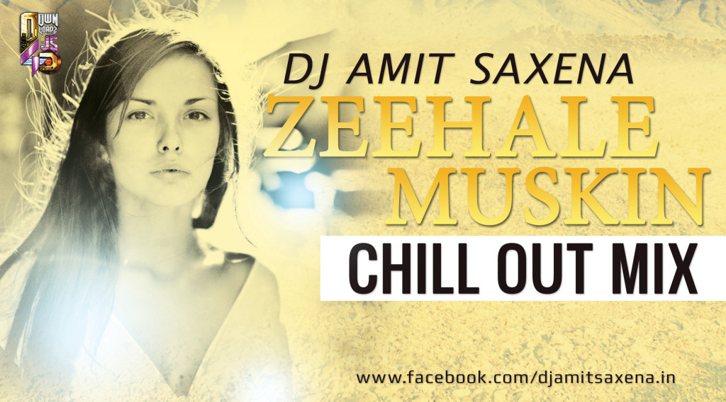 Zeehale Muskin - Chill Out Mix - Dj Amit Saxena