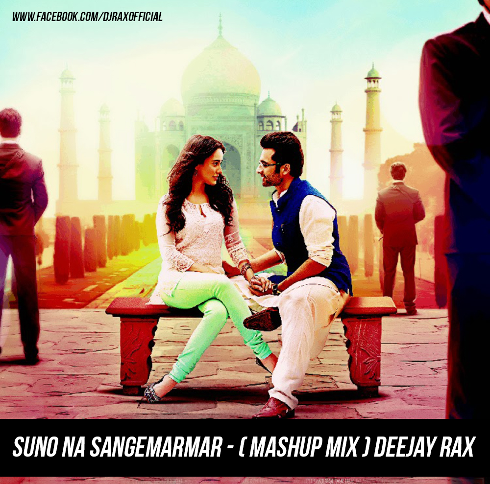 Suno Na Sangemarmar - ( Mashup Mix ) Deejay Rax