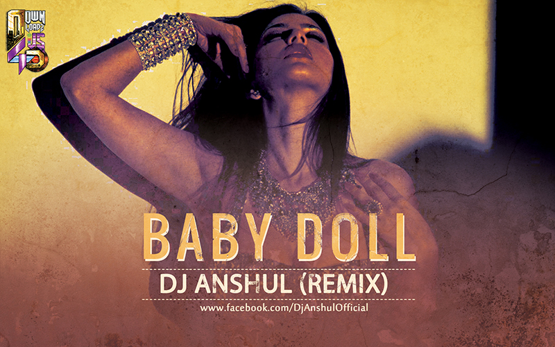BABY DOLL - DJ ANSHUL 2014 REMIX