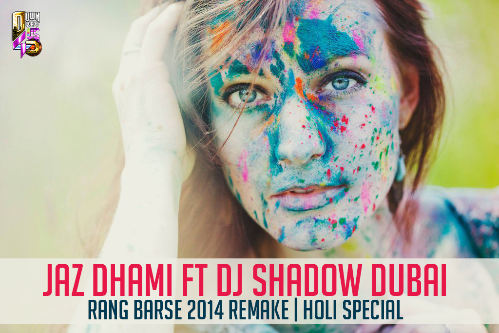 Jaz Dhami ft DJ Shadow Dubai - Rang Barse 2014 Remake