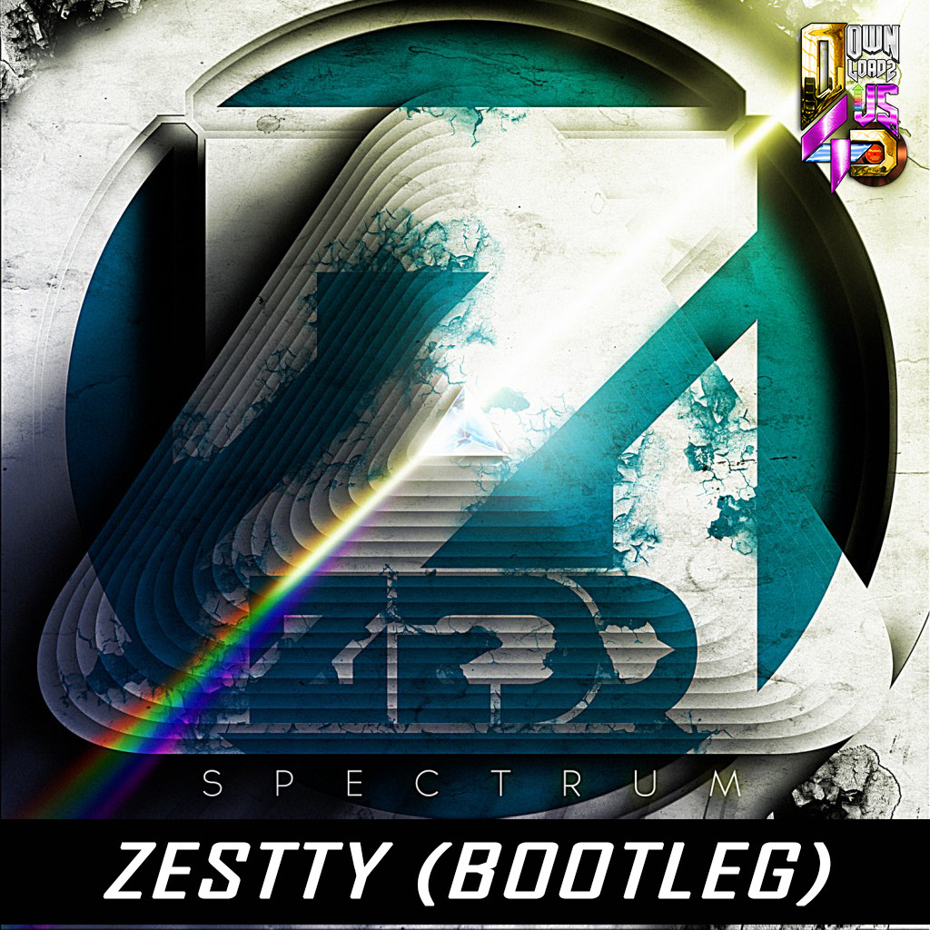 ZEDD - SPECTRUM - ZESTTY (BOOTLEG)