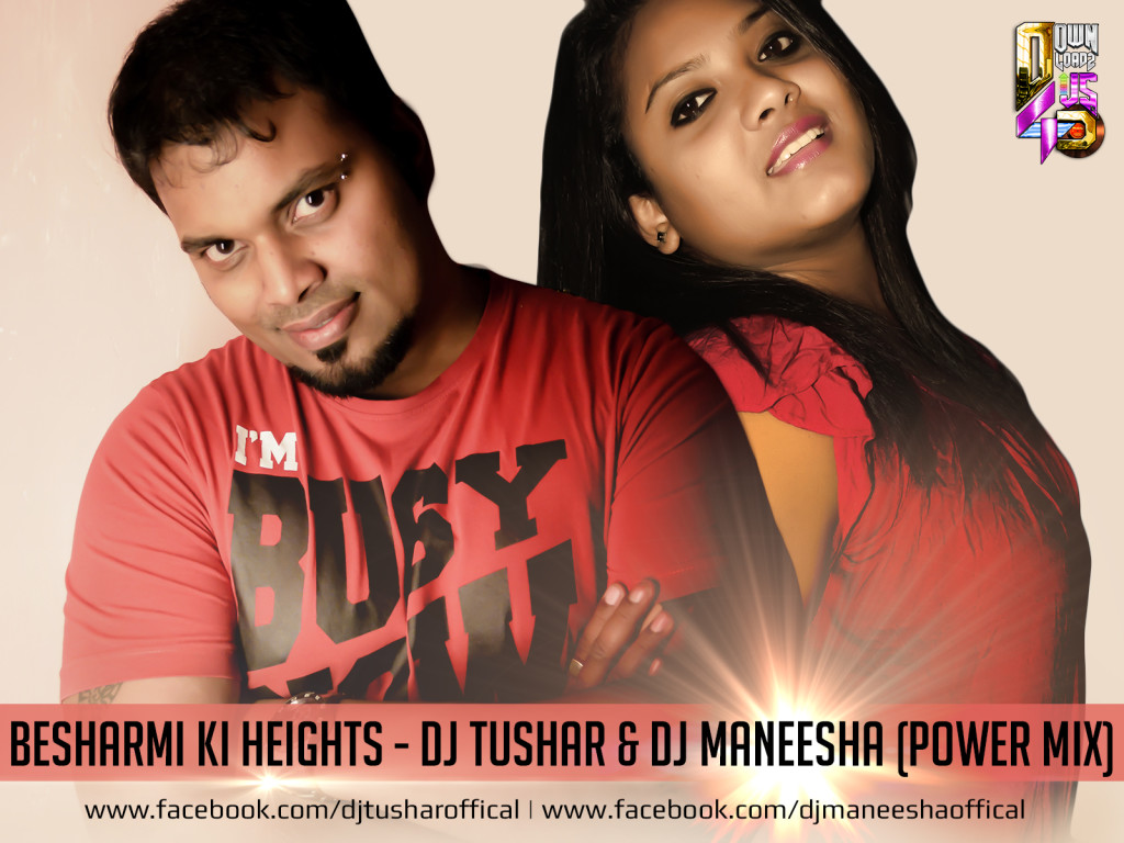 Besharmi Ki Height - DJ Maneesha & Tushar