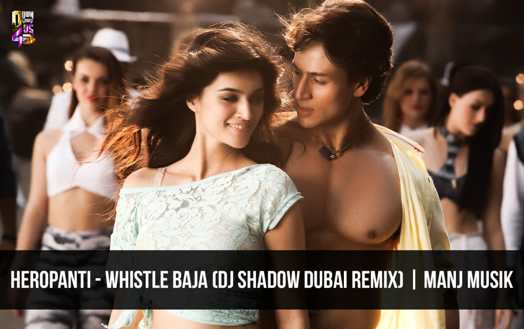 Heropanti - Whistle Baja (DJ Shadow Dubai Remix)