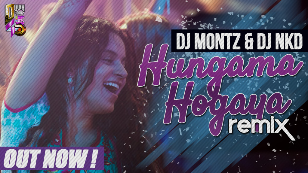 Hungama Hogaya - DJ Montz