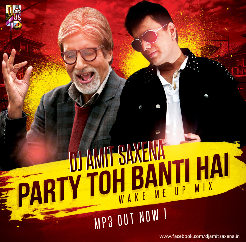 Party Toh Banti Hai - DJ Amit Saxena