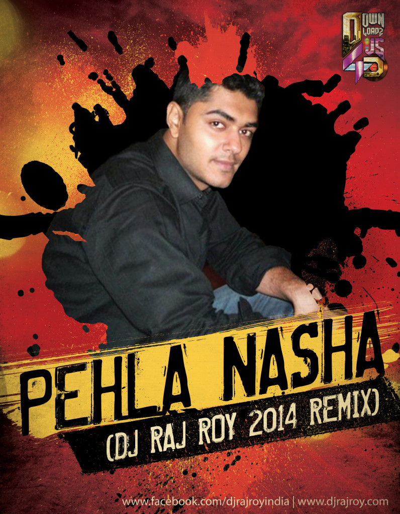 Pehla Nasha - Raj Roy