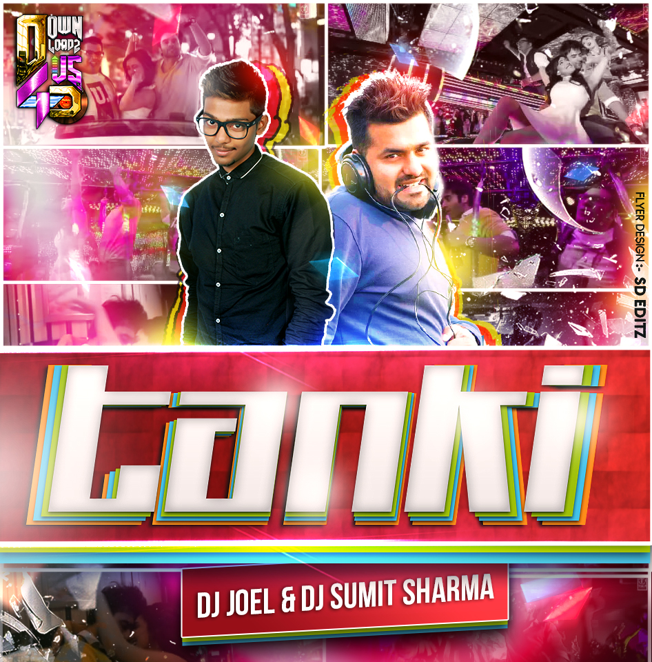 Tanki - DJ Joel & DJ Sumit Sharma Remix