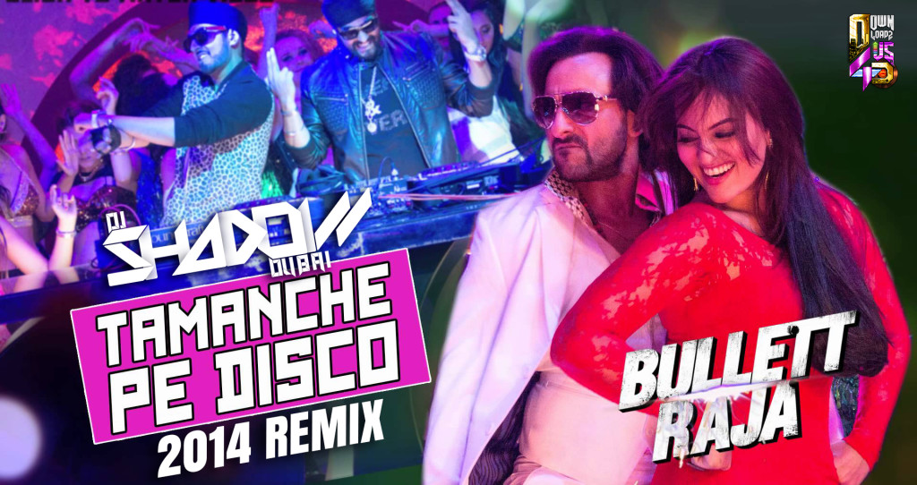 Bullet Raja - Tamanche Pe Disco(DJ Shadow Dubai 2014 Remix)