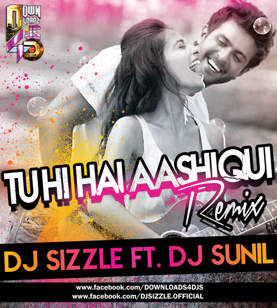 TU HI HAI AASHIQUI - DJ SIZZLE