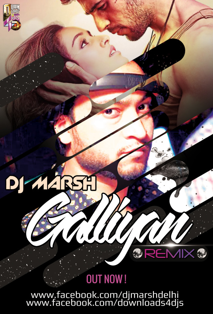 Galliyan Remix - DJ Marsh