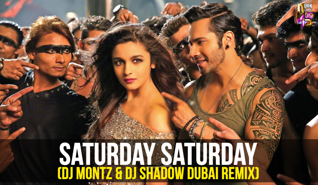 Saturday Saturday (DJ Montz & DJ Shadow Dubai Remix)