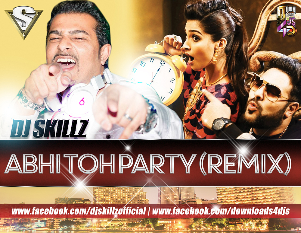 Abhi Toh Party - DJ Skillz