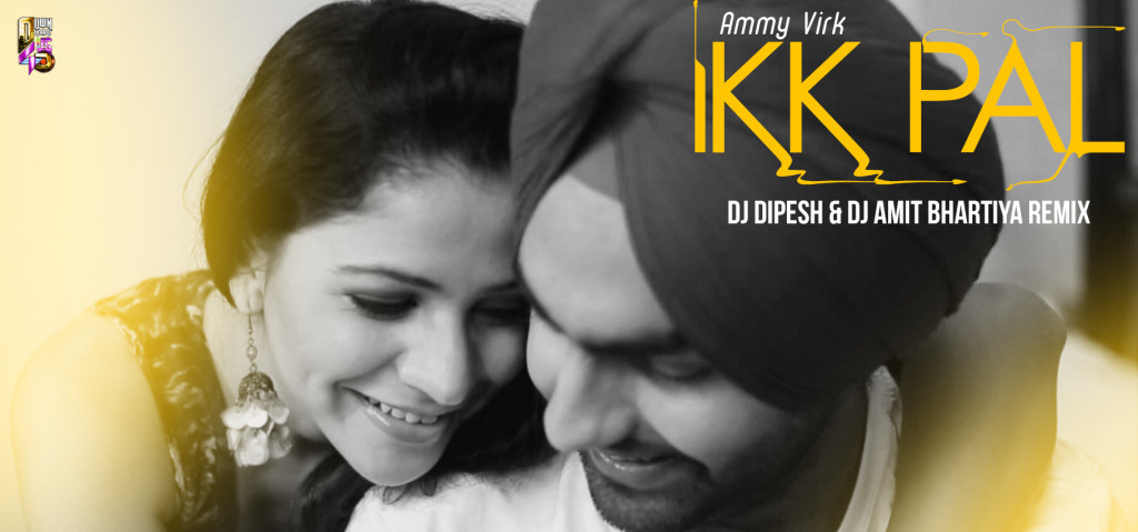 Ikk Pal - DJ Dipesh & Dj Amit Bhartiya Remix