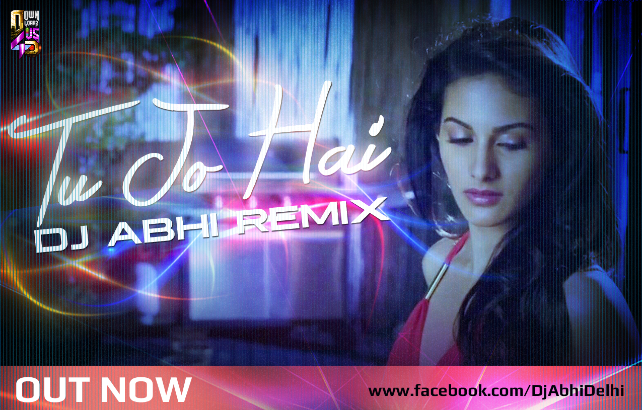 TU JO HAI (MR X) – DJ ABHI REMIX | Downloads4Djs