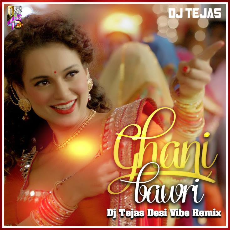 Ghani Bawri - Desi vibe - Dj Tejas Remix
