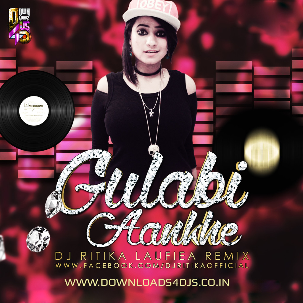 Gulabi Aankhein - DJ Ritika Laufeia Remix