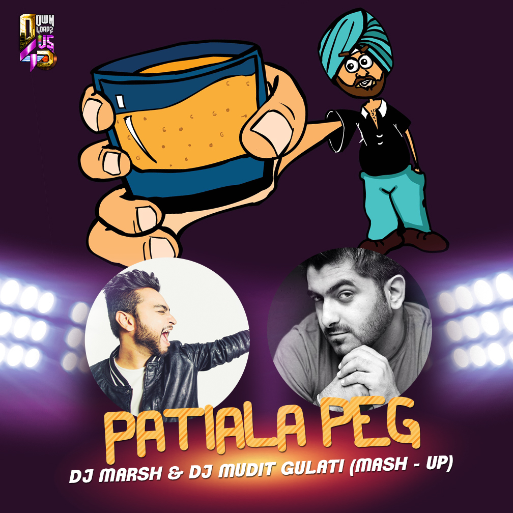 PATIALA PEG - (DJ MARSH & DJ MUDIT GULATI) MASH - UP