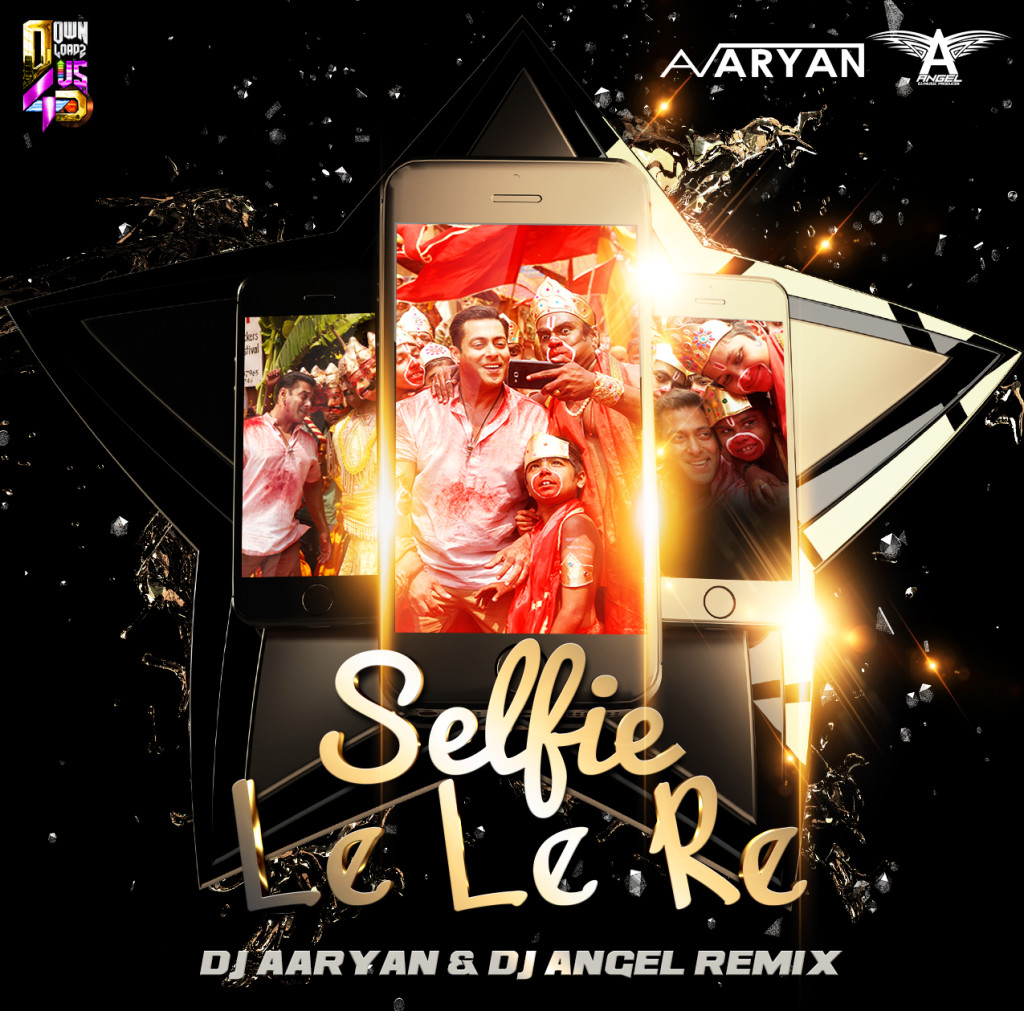 Selfie - DJ Aaryan & DJ Angel