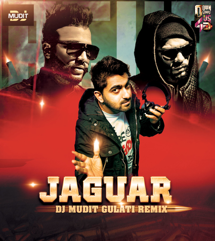 Dj Mudit Gulati – Jaguar – Muzical Doctorz Sukhe Ft.Bohemia (Remix