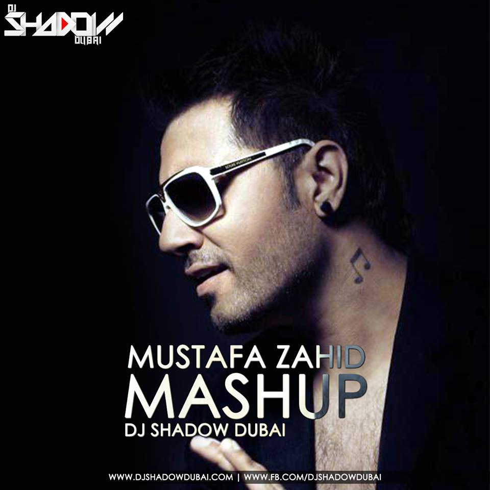 DJ Shadow Dubai - Mustafa Zahid Mashup