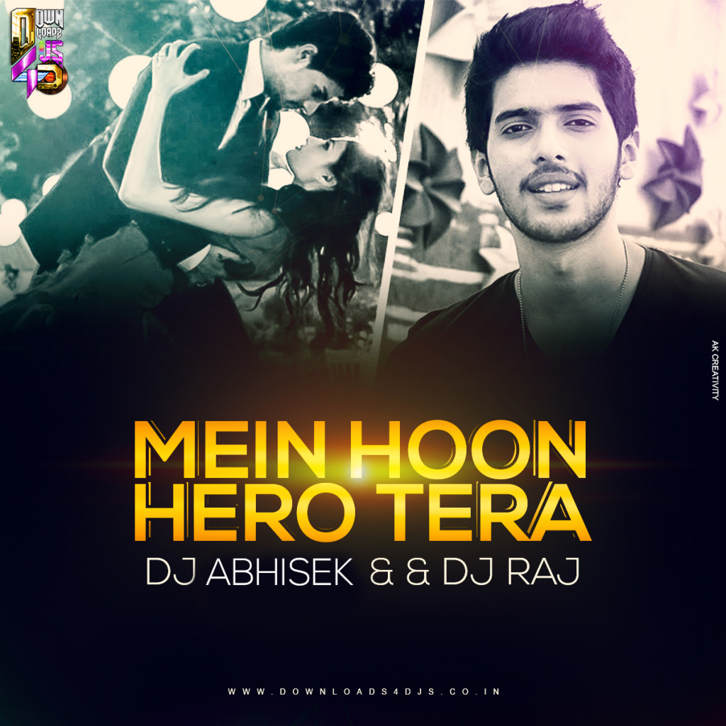 Main Hoon Hero Tera - DJ Abhisek & DJ Raj
