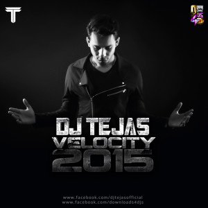 Dj Tejas Velocity 2015 Downloads4djs