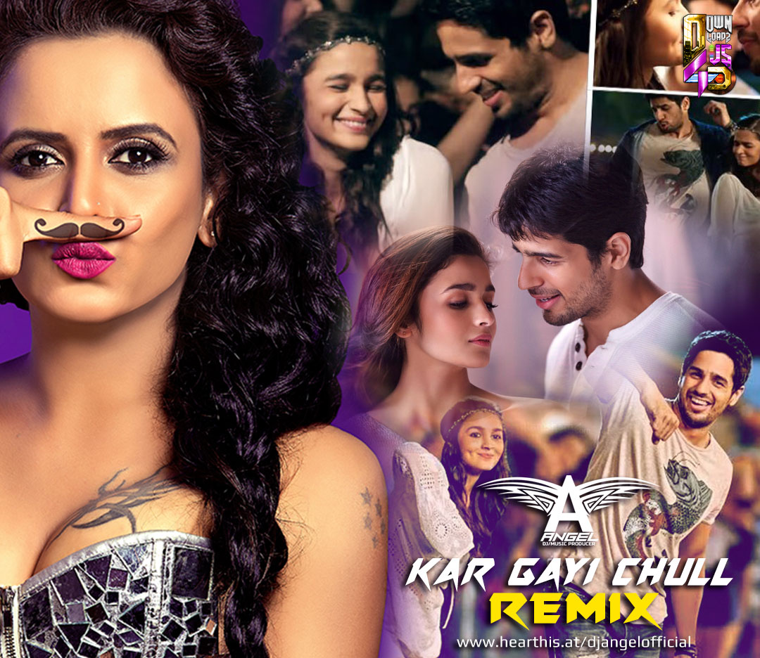 Dj Angel Johal Kar Gayi Chull (Remix) Downloads4Djs