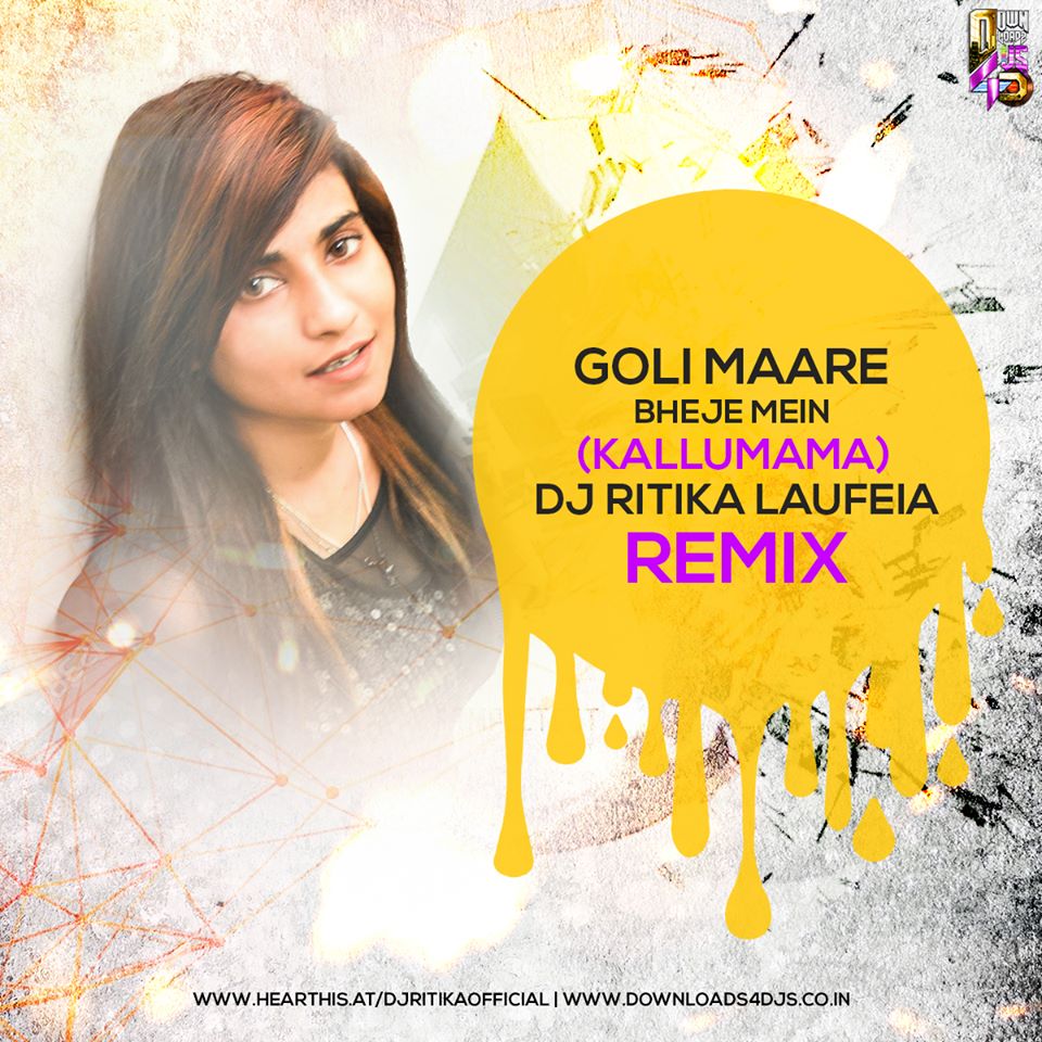 DJ Ritika Laufeia - Goli Mare Bheje Mein (Kallu Mama)