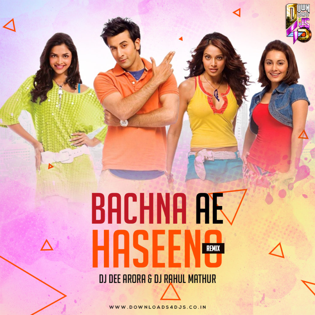 Bachna Ae Haseeno (Remix) DJ Dee Arora & DJ Rahul Mathur