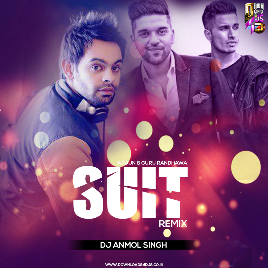 DJ Anmol Singh - Suit (Remix)
