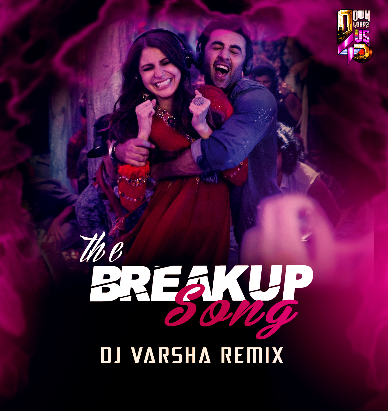 The Breakup Song (Remix) - DJ Varsha Downloads4Djs - India's No# 1.