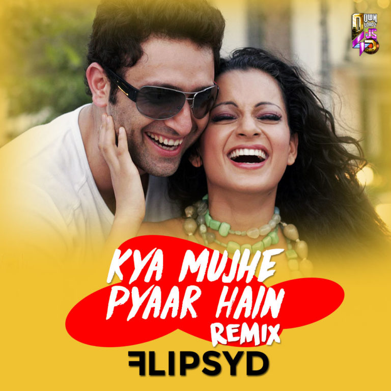 kya-mujhe-pyaar-hai-remix-flipsyd-downloads4djs