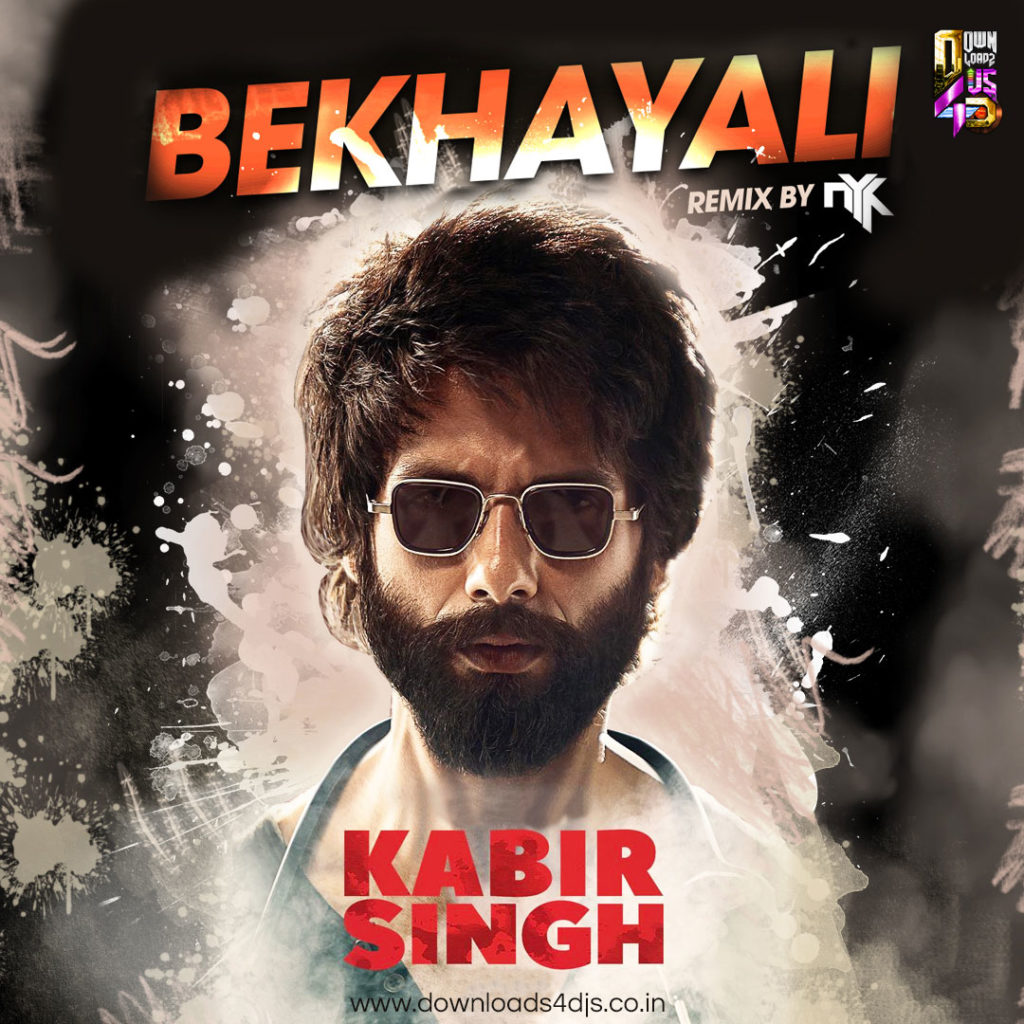 Bekhayali (Kabir Singh) - DJ NYK Remix - Downloads4Djs