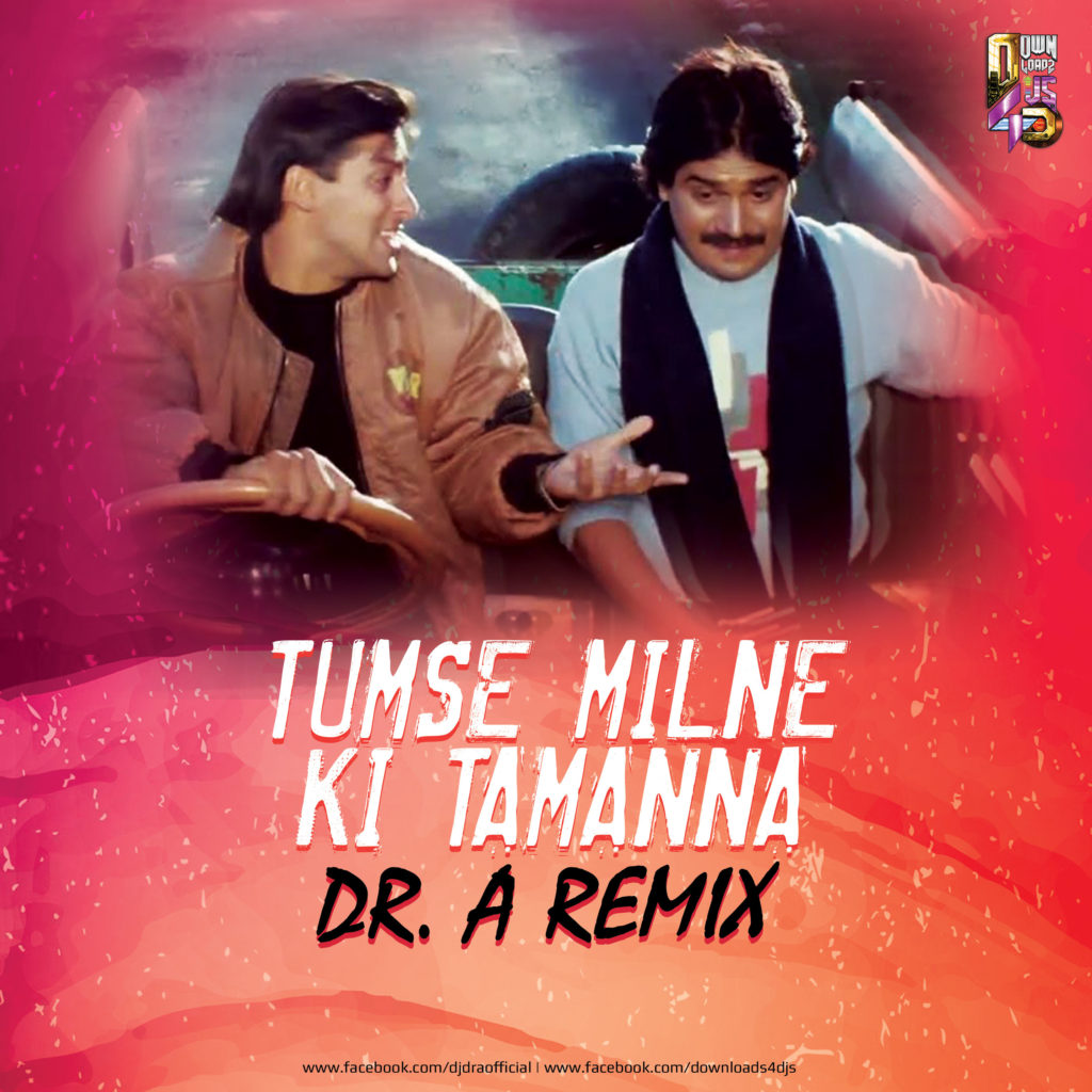 tumse-milne-ki-tamanna-hai-dr-a-remix-downloads4djs