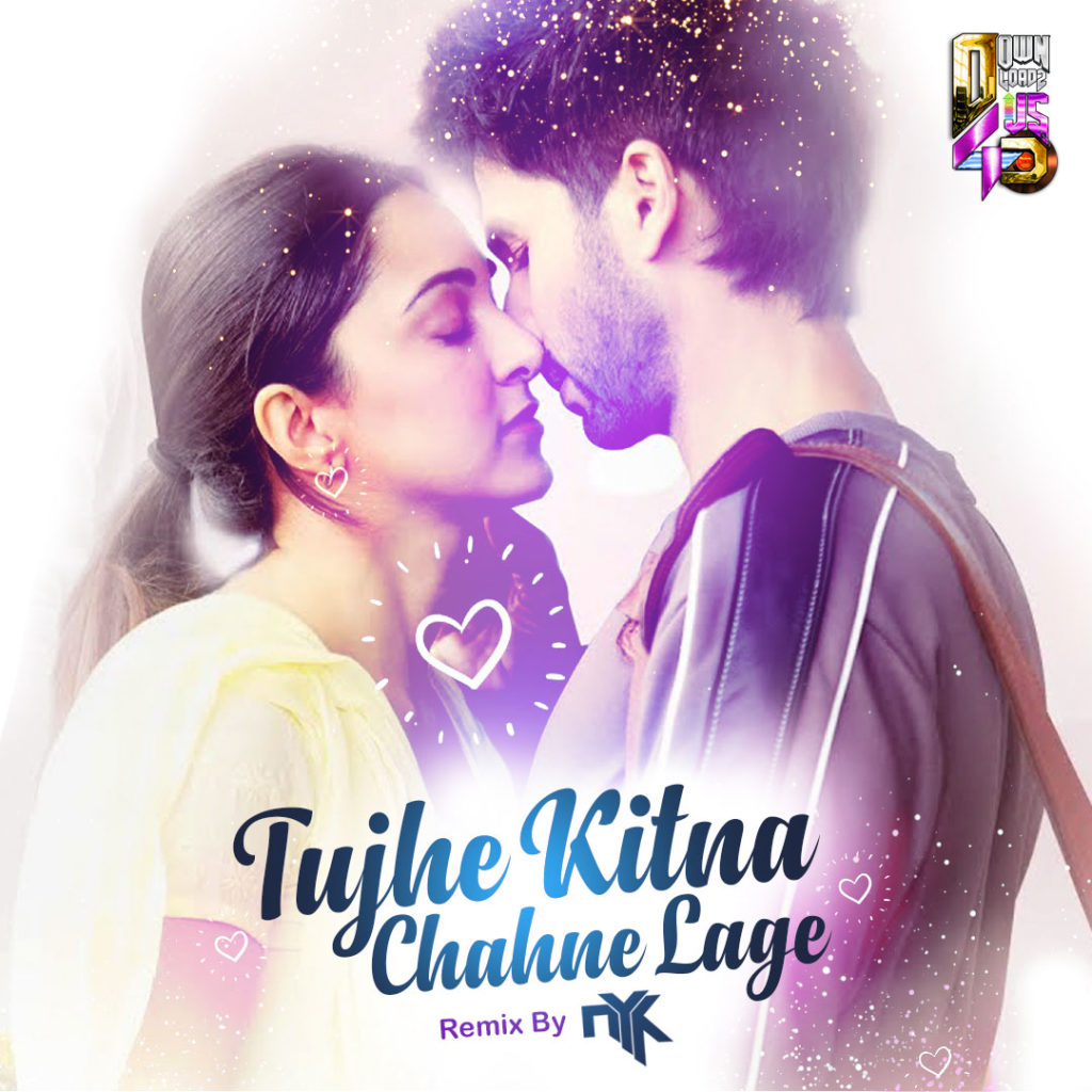 Tujhe Kitna Chane Lage (Kabir Singh) - DJ NYK Remix | Downloads4Djs