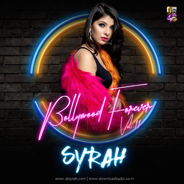 BOLLYWOOD FOREVER 11 - DJ SYRAH | Downloads4Djs