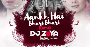 AANKH HAI BHARI BHARI - DJ ZOYA IMAN REMIX