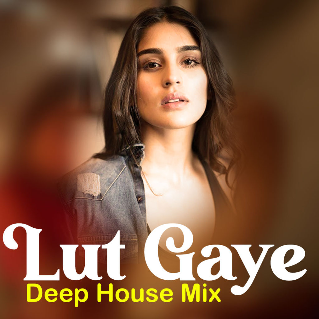 Lut Gaye Remix | DJ NYK | Emraan Hashmi, Yukti | Jubin Notyal | Deep House | 2021 Love Song