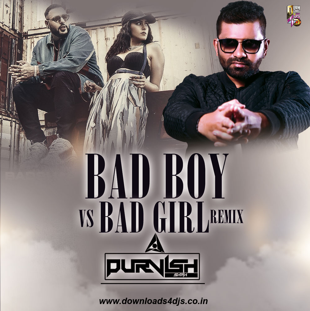Bad Boy X Bad Girl - Badshah - DJ PURVISH